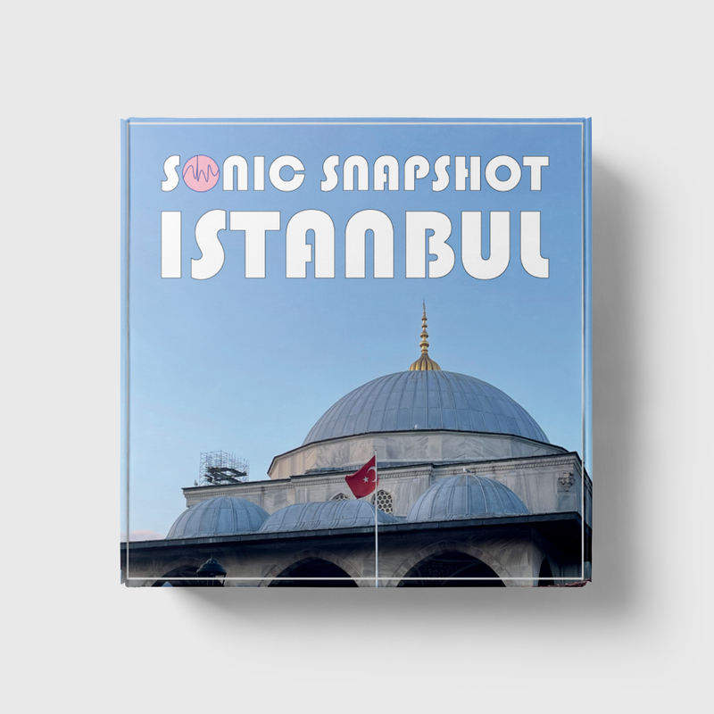 Sonic Snapshot Istanbul